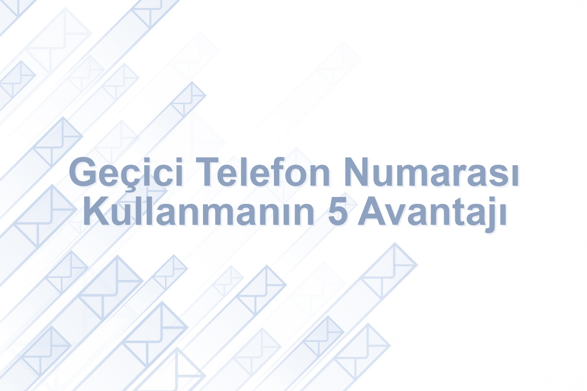 geçici telefon numarası kullanmanın