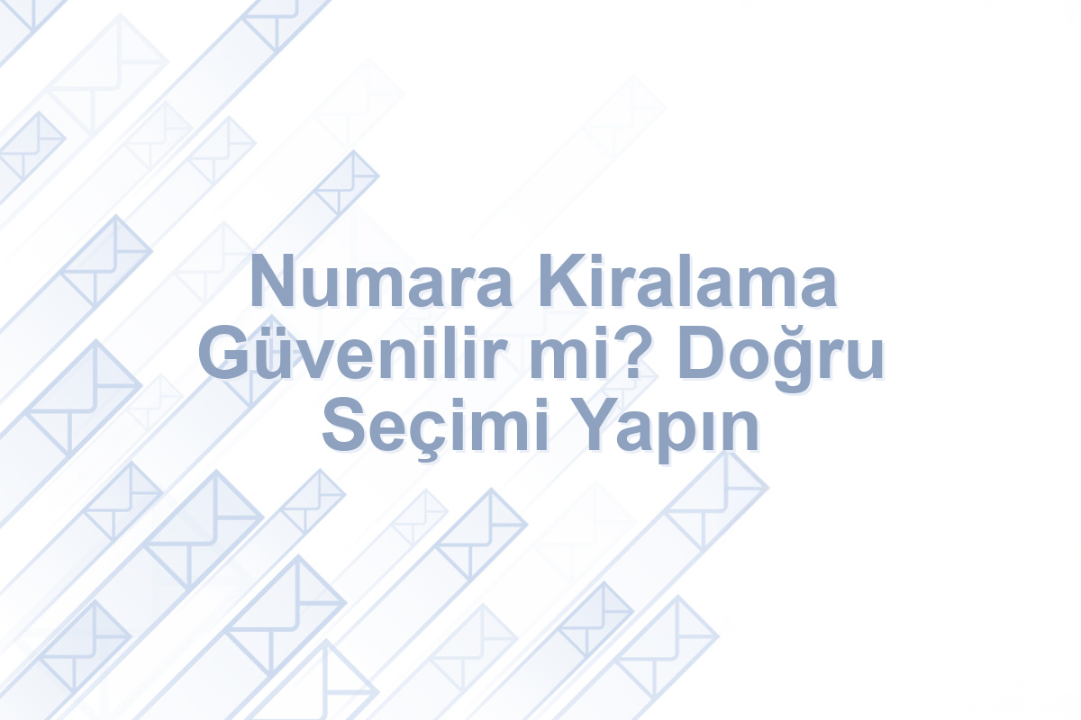 Numara Kiralama Güvenilir mi? Doğru Seçimi Yapın